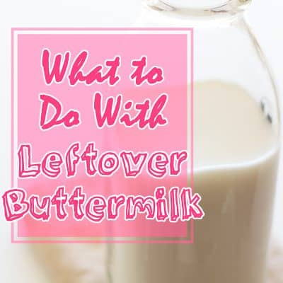 Photo of buttermilk in a glass jar with text overlay: What to do with leftover buttermilk.
