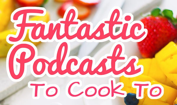 Six of my favorite (non food-related) podcasts to cook to.