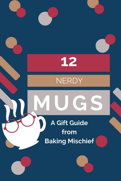Gift Guide: 12 Nerdy Mugs