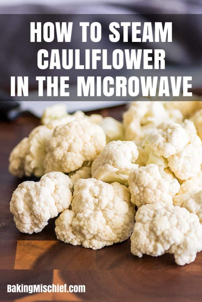 Photo of chopped cauliflower with text: How to Steam Cauliflower in the Microwave.