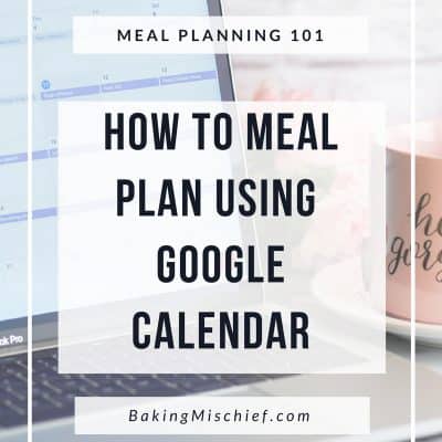 Picture with text, "How to Meal Plan Using Google Calendar" over photo of a computer.