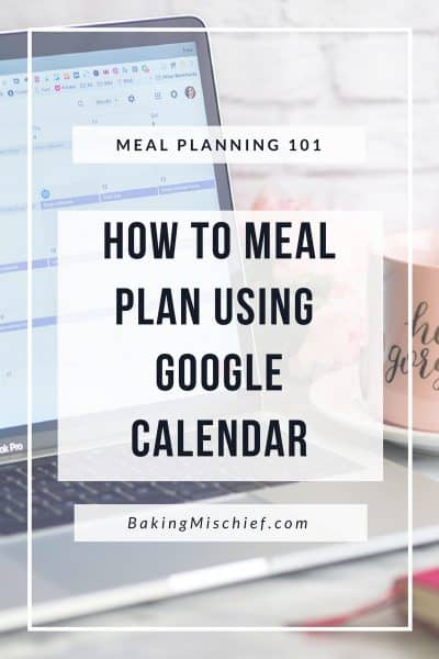 Meal Planning 102: How to Meal Plan Using Google Calendar