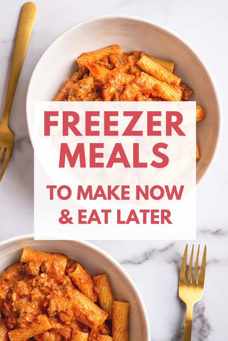 Sausage pasta in bowls with text: Freezer Meals to Make Now and Eat Later